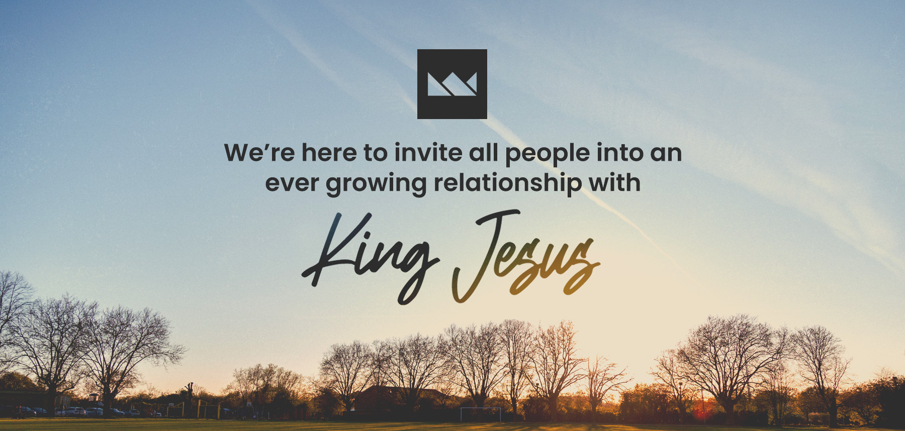 We're here to invite all people into an ever-growing relationship with Jesus